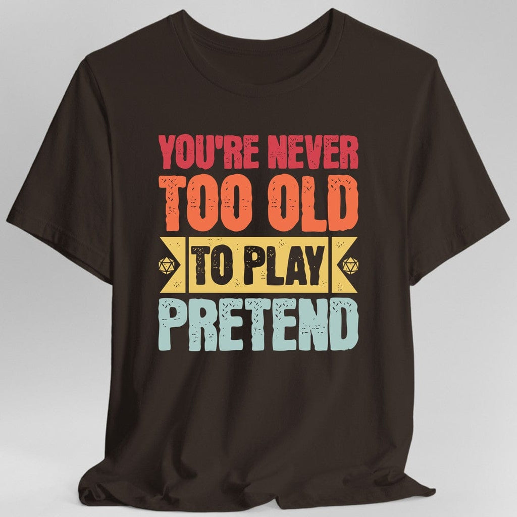 Retro Never Too Old To Play Pretend D&D T-Shirt